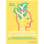 Les super-pouvoirs de la méditation