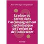 La place du parent dans l'accompagnement psychologique de l'enfant et de l'adolescent