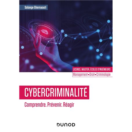 Cybercriminalité : Comprendre. Prévenir. Réagir