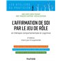 L'affirmation de soi par le jeu de rôle - 4e éd.