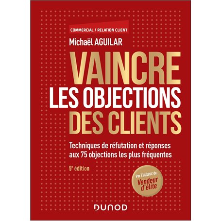 Vaincre les objections des clients - 5e éd.