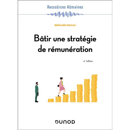 Bâtir une stratégie de rémunération - 4e éd.