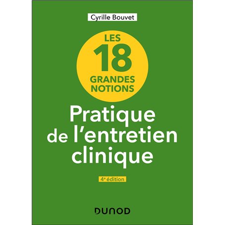 Les 18 grandes notions de la pratique de l'entretien clinique - 4e éd.