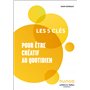 Les 5 clés pour être créatif au quotidien