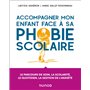 Accompagner mon enfant face à sa phobie scolaire
