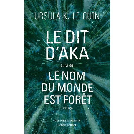 Le dit d'Aka suivi de Le nom du monde est forêt
