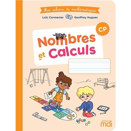 Mes cahiers de mathématiques - Nombres et Calculs CP