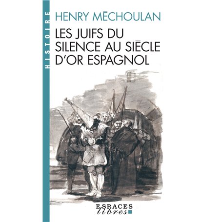 Les Juifs du silence au siècle d'or espagnol (Espaces Libres - Histoire) 9,69 €