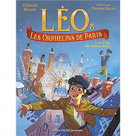 Léo et les Orphelins de Paris - tome 2 - Le Clan des maraudeurs