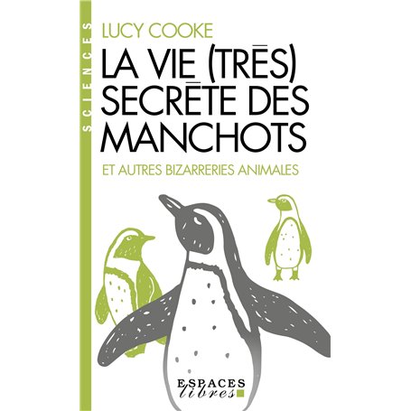 La Vie (très) secrète des manchots (Espaces Libres - Sciences)