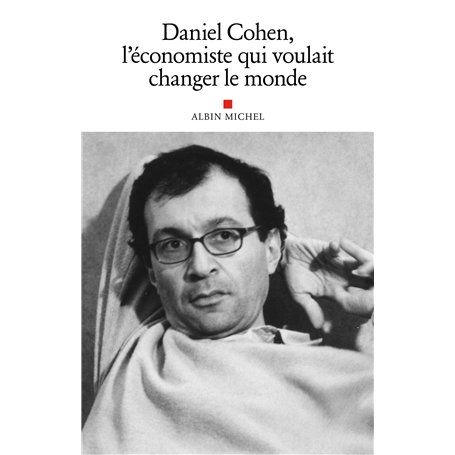 Daniel Cohen, l'économiste qui voulait changer le monde 19,47 €