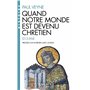 Quand notre monde est devenu chrétien (Espaces Libres - Histoire)