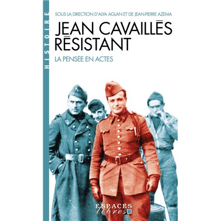 Jean Cavaillès résistant (Espaces Libres - Histoire)
