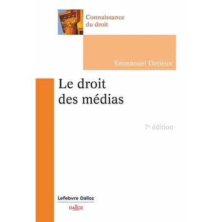 Le droit des médias. 7e éd.