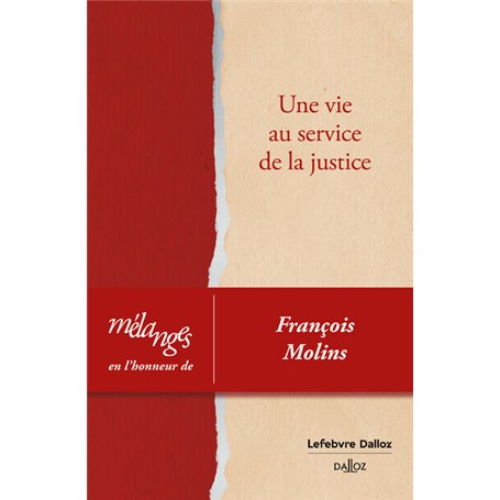 Mélanges en l'honneur de François Molins - Une vie au service de la justice