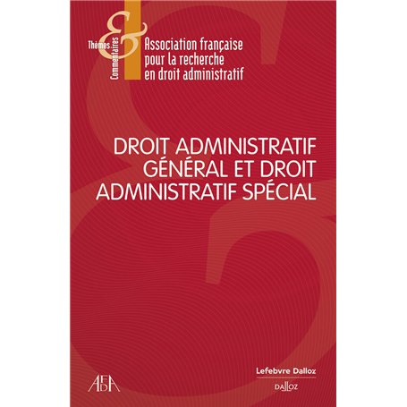Droit administratif général et Droit administratif spécial