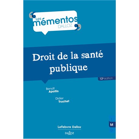 Droit de la santé publique. 12e éd.