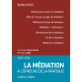 La médiation 2025/2026. A l'épreuve de la pratique - La médiation 2025/2026. A l'épreuve de la pratique