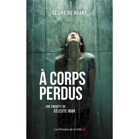 A corps perdus - Une enquête de Céleste Biar