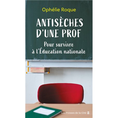 Antisèches d'une prof. Pour survivre à l'Education nationale