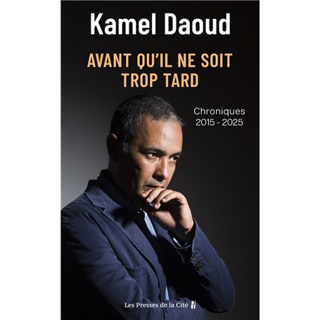 Avant qu'il ne soit trop tard. Chroniques 2015-2025