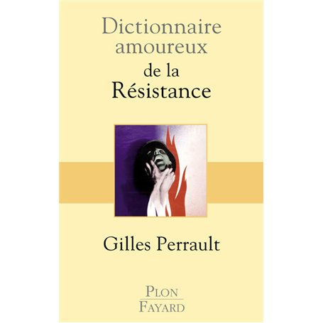 Dictionnaire amoureux de la résistance