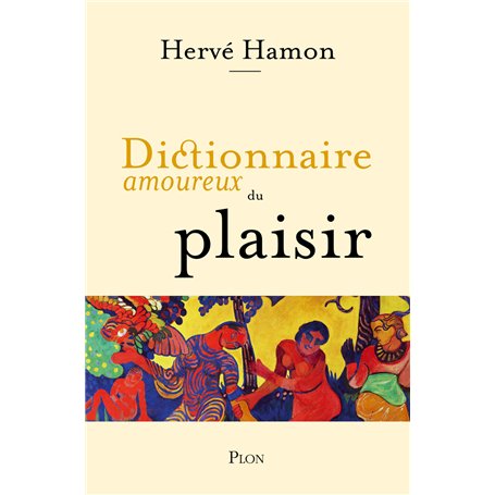 Dictionnaire amoureux du plaisir