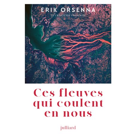 Ces fleuves qui coulent en nous