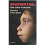 Néanderthal une autre humanité