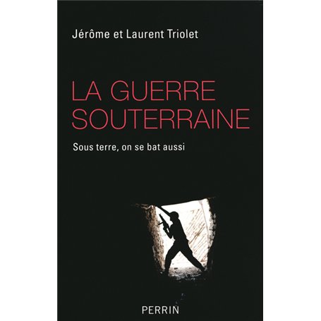 La guerre souterraine sous terre