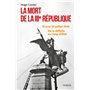La Mort de la IIIe République - 10 mai-10 juillet 1940 : de la défaite au coup d'Etat