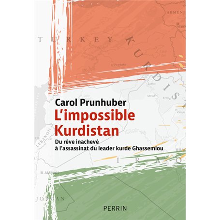 L'impossible Kurdistan - Du rêve inachevé à l'assassinat du leader kurde Ghassemlou