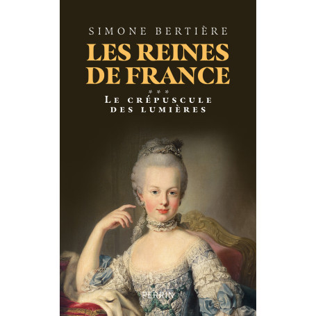 Les Reines de France - Volume 3 Le crépuscule des lumières