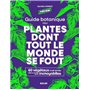 Guide botanique des plantes dont tout le monde se fout
