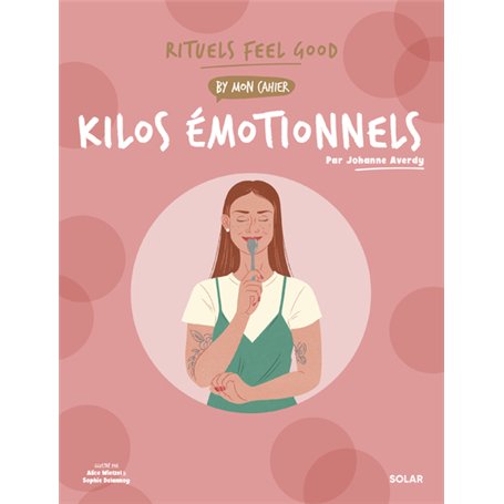Mon cahier Rituels feel good Kilos émotionnels