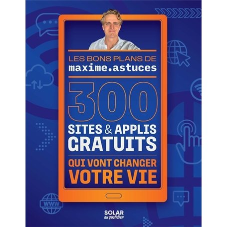 300 sites et applis gratuits qui vont changer votre vie