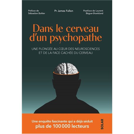 Dans le cerveau d'un psychopathe - Une plongée au coeur de des neurosciences et de la face cachée du cerveau