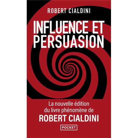 Influence et persuasion 3ed augmentée - La psychologie de la persuasion
