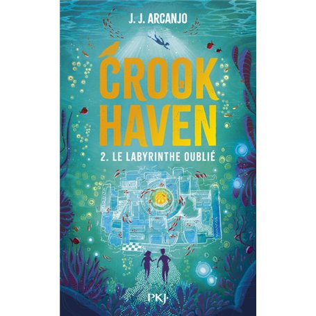Crookhaven - Tome 2 Le labyrinthe oublié