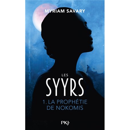 Les Syyrs - Tome 1 La Prophétie de Nokomis