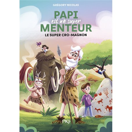 Papi est un super menteur Tome 7 Super Cro-Magnon