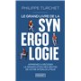 Le Grand livre de la synergologie - Décoder le langage corporel pour mieux comprendre l'autre