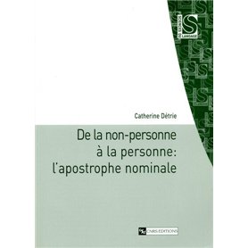 De la non-personne à la personne: l'apostrophe nominale 21,82 €