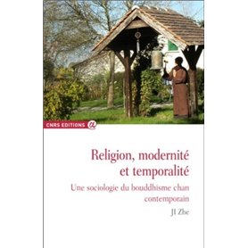 Religion, modernité et temporalité - Une sociologie du bouddhisme chan contemporain 26,42 €