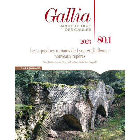 Gallia 80-1 - Les aqueducs romains de Lyon et d'ailleurs : nouveaux repères