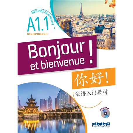 Bonjour et bienvenue A1.1 - pour sinophones (chinois simplifié) - Livre-cahier + CD