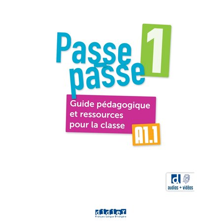 Passe-passe 1 - Niv. A1.1 - Guide pédagogique et ressources pour la classe + didierfle.app
