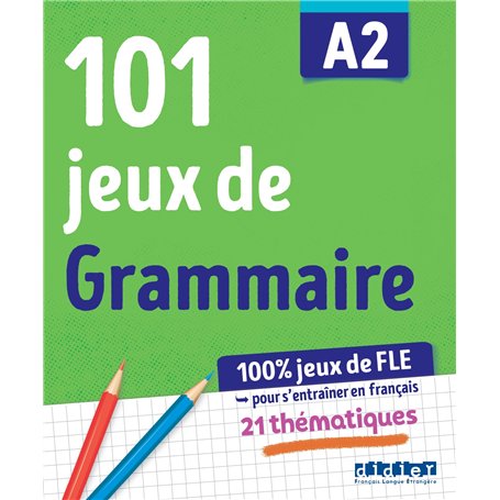 100% Jeux de FLE - 101 jeux de Grammaire A2 - Cahier de jeux