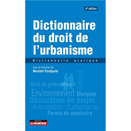 Dictionnaire du droit de l'urbanisme