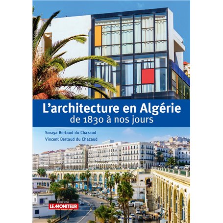 L'architecture en Algérie de 1830 à nos jours
